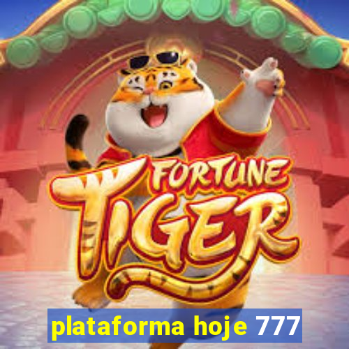 plataforma hoje 777